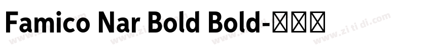 Famico Nar Bold Bold字体转换